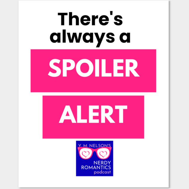 There's always a Spoiler Alert - Black Letters, Nerdy Logo Wall Art by Nerdy Romantics Fan Shop*