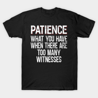 Patience T-Shirt