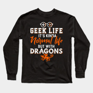 Geek Life Long Sleeve T-Shirt