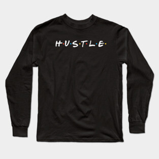 hustle Long Sleeve T-Shirt