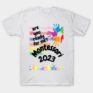 Montessori Are you ready for me T-Shirt