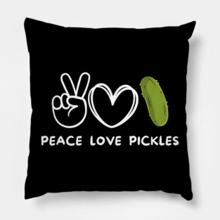 Peace Love Pickles Funny Pickles Lover Food Pillow