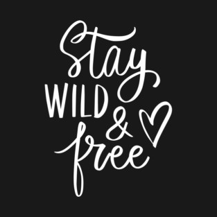 Stay Wild & Free T-Shirt