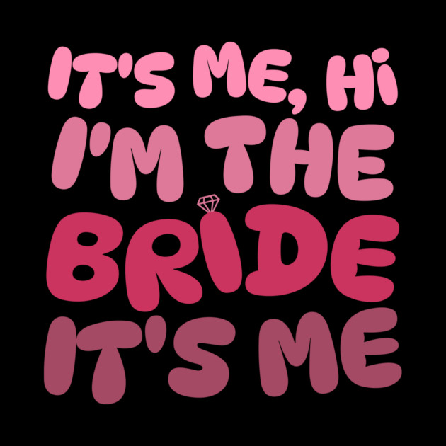 It's Me Hi I'm The Bride by The WYLD Tribe