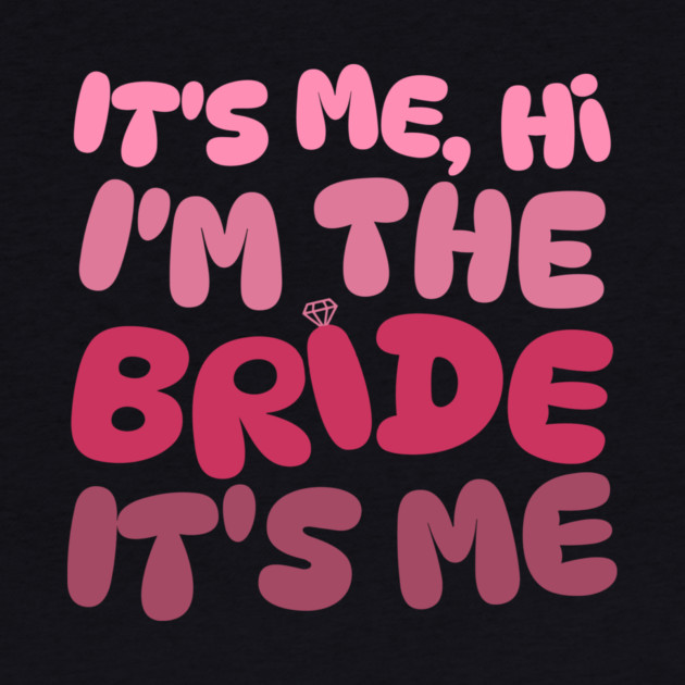 It's Me Hi I'm The Bride by The WYLD Tribe