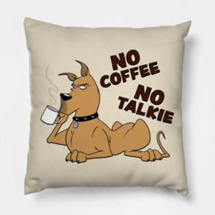 No Coffee No Talkie Pillow
