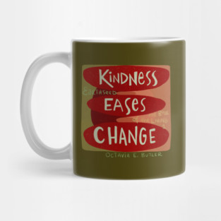 Kindness eases Change Mug