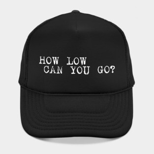 Hoy Low Can You Go Hat