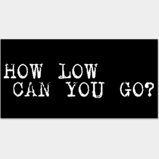 Hoy Low Can You Go Posters and Art