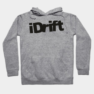 I Drift Hoodie