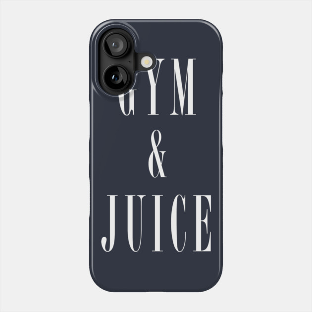 Gym and Juice T-Shirt Phone Case by dumbshirts