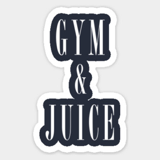 Gym and Juice T-Shirt Sticker