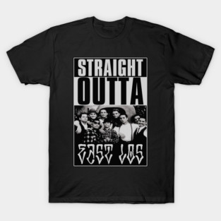 Straight Outta East Los T-Shirt