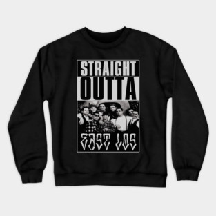 Straight Outta East Los Crewneck Sweatshirt