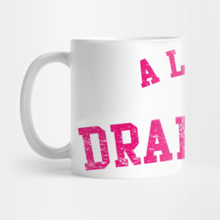 A Little Bit Dramatic Mug