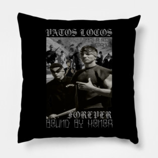 Vatos Locos Forever. Pillow