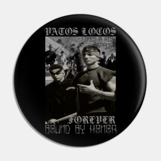 Vatos Locos Forever. Pin