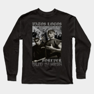 Vatos Locos Forever. Long Sleeve T-Shirt