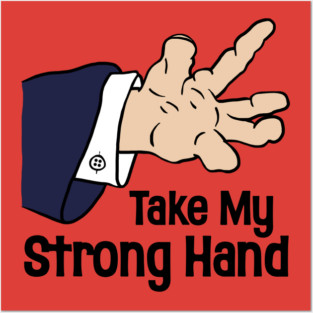 Take My Strong Hand Posters and Art
