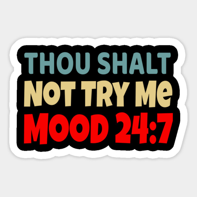 Thou Shall Not Try Me Mood 24:7 Magnet by UrbanLifeApparel