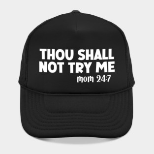Thou Shall Not Try Me Mood 24:7 Hat
