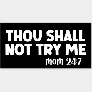 Thou Shall Not Try Me Mood 24:7 Posters and Art