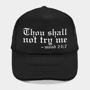 Thou Shall Not Try Me Mood 24:7 Classic Hat