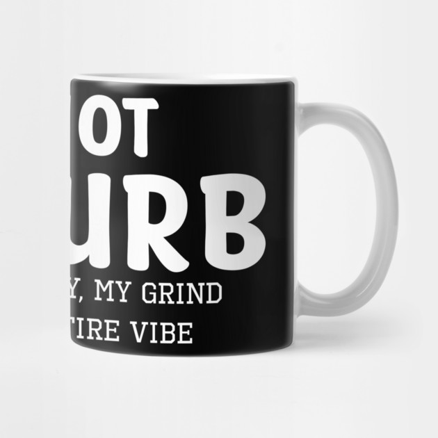 Do not Disturb my peace my joy my grind my whole entire vibe by UrbanLifeApparel