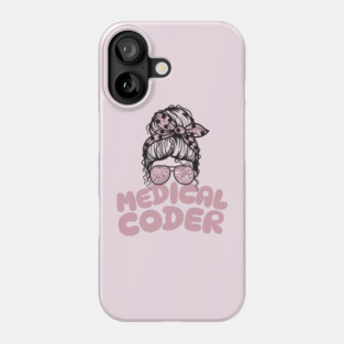 Medical coder messy bun Phone Case