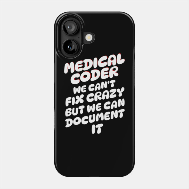 Medical Coder Phone Case by The WYLD Tribe