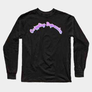 Crippling Depression Long Sleeve T-Shirt