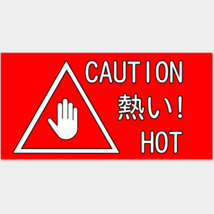 CAUTION HOT Posters and Art
