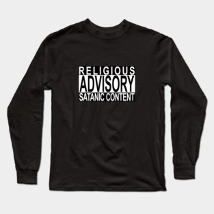 Religious Advisory - Satanic Content Long Sleeve T-Shirt