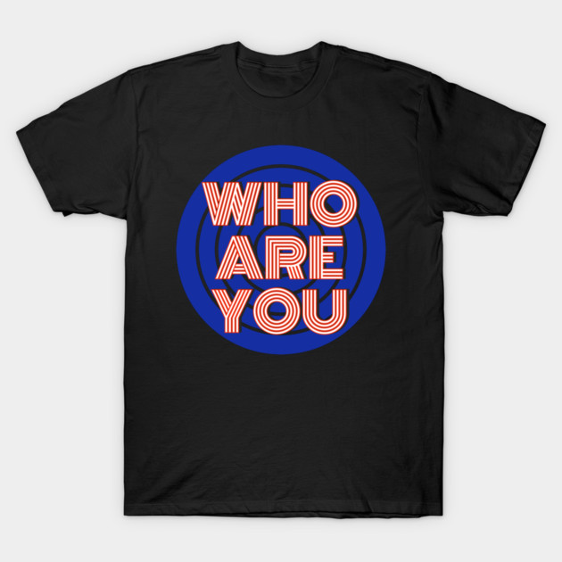 WAY Band shirt T-Shirt by WHO ARE YOU Productions
