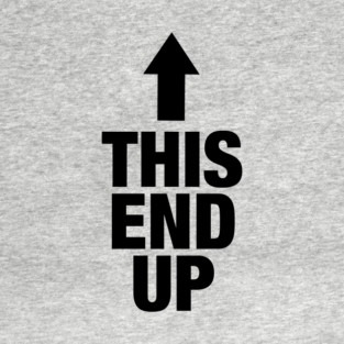 This End Up T-Shirt