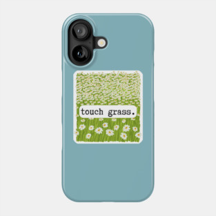 Touch Grass Phone Case