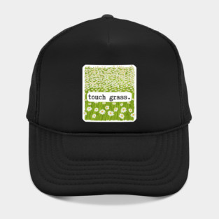 Touch Grass Hat