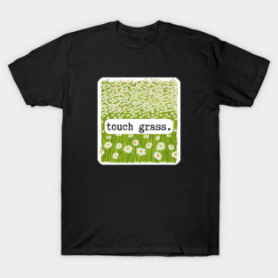 Touch Grass T-Shirt