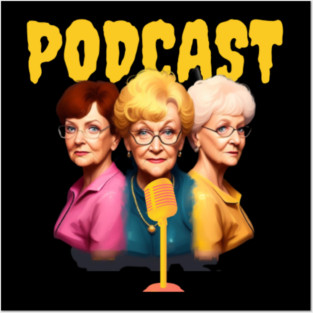 three golden girls podcast Posters and Art