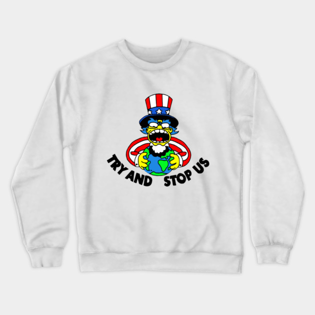 Try and Stop Us T-Shirt Crewneck Sweatshirt by dumbshirts