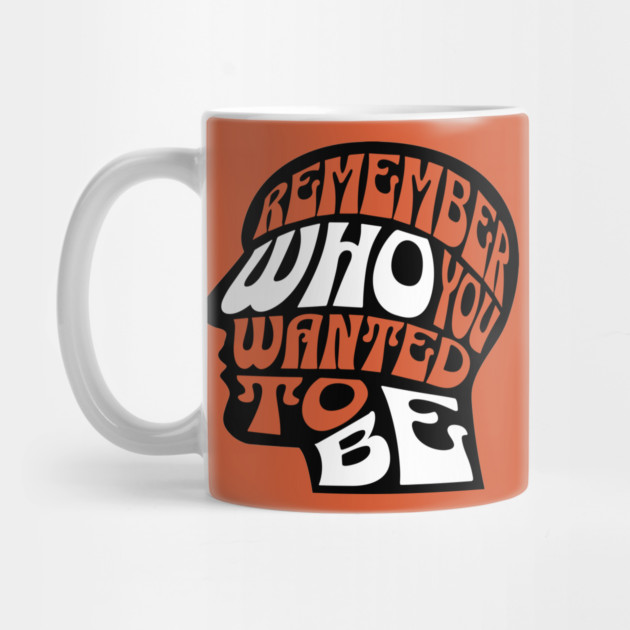 Remember Who You Wanted To Be by The WYLD Tribe