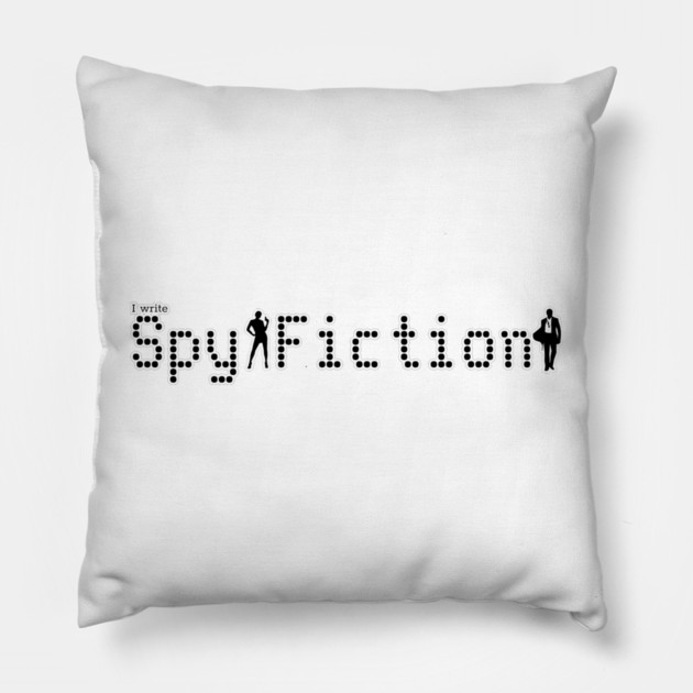 I write Spy Fiction Pillow by H. R. Sinclair