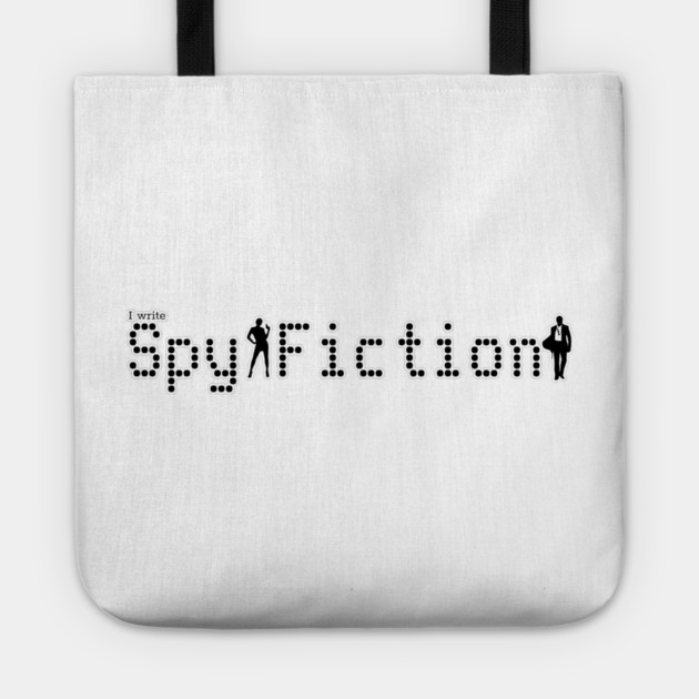 I write Spy Fiction Tote by H. R. Sinclair