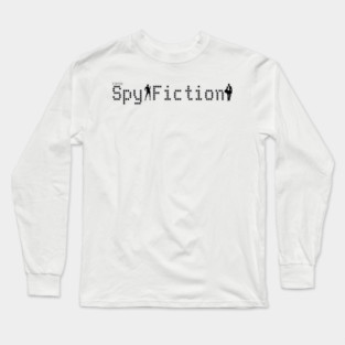 I write Spy Fiction Long Sleeve T-Shirt