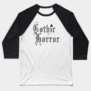 I write Gothic Horror Baseball T-Shirt