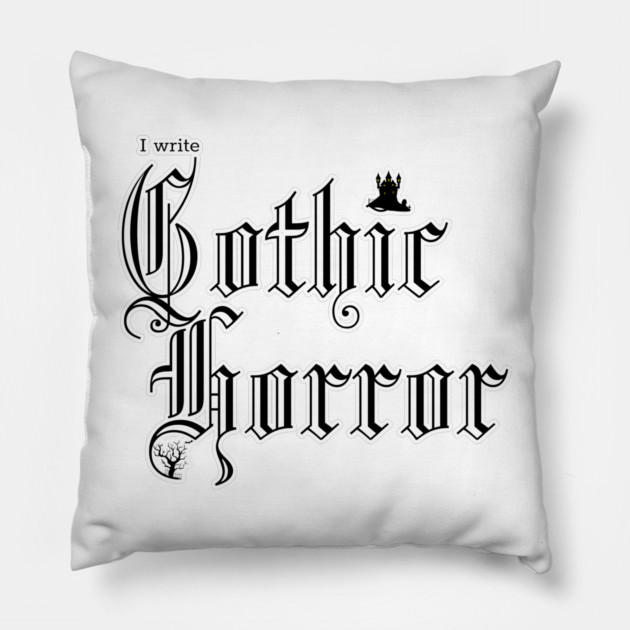 I write Gothic Horror Pillow by H. R. Sinclair