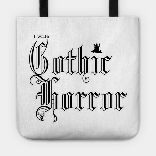 I write Gothic Horror Tote by H. R. Sinclair