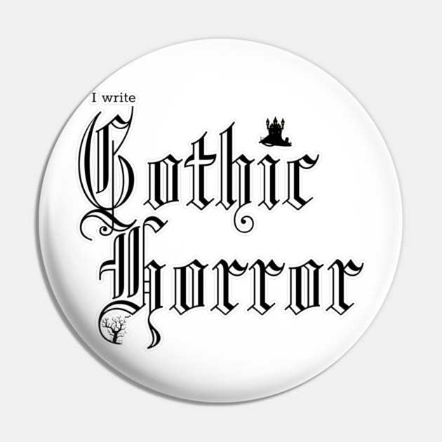 I write Gothic Horror Pin by H. R. Sinclair