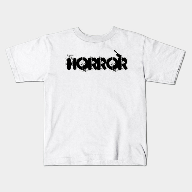 I write Horror Kids T-Shirt by H. R. Sinclair