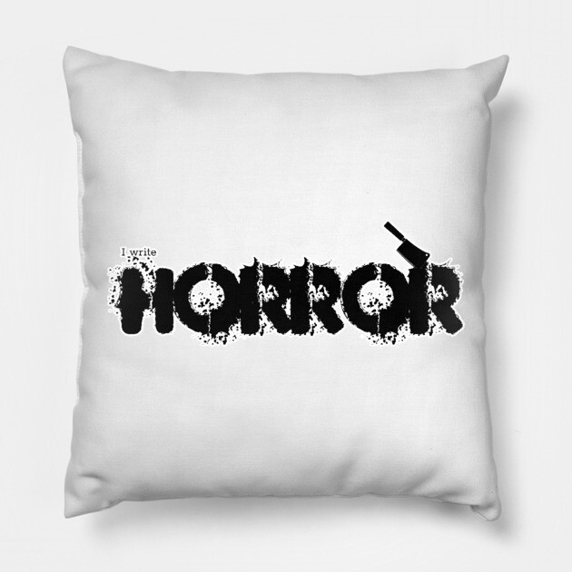 I write Horror Pillow by H. R. Sinclair